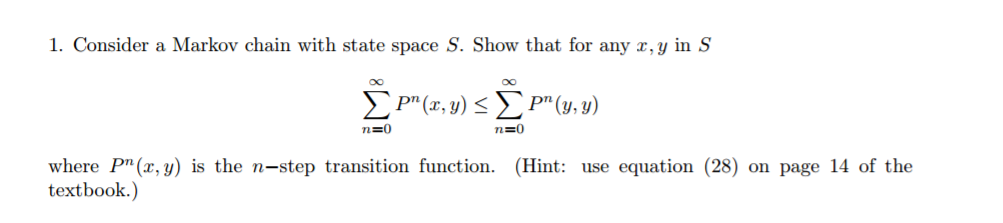 Consider a Markov chain with state space S. Show that | Chegg.com