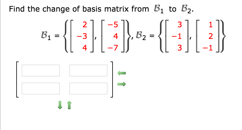 Solved Find The Change Of Basis Matrix From B_1 To B_2 B_1 | Chegg.com