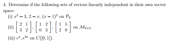 Solved Determine if the following sets of vectors linearly | Chegg.com