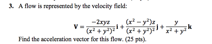 Solved 3. A flow is represented by the velocity field: xyz i | Chegg.com