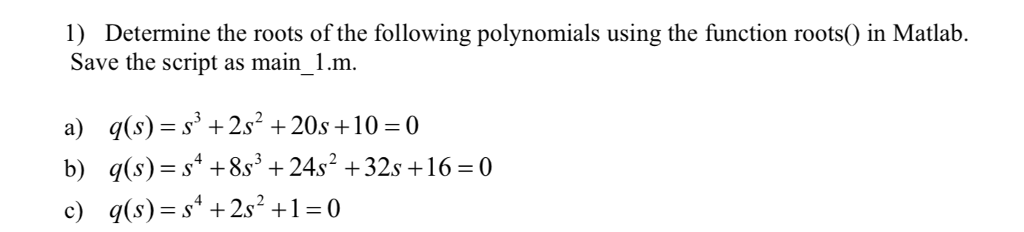 Solved 1) Determine The Roots Of The Following Polynomials 