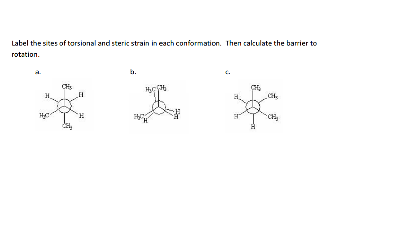 Solved Label The Sites Of Torsional And Steric Strain In Chegg