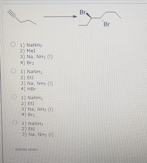 Solved O 1 Br2 2 Xs Nanh2 3 H20 4 Nanh2 5 Eti 6 H2