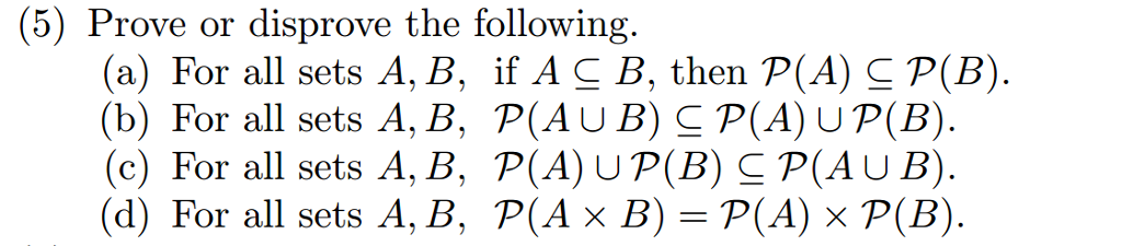 Solved (5) Prove Or Disprove The Following. (a) For All | Chegg.com