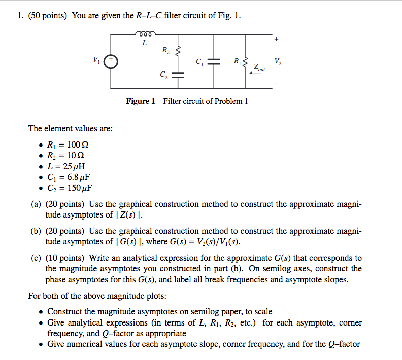 Solved 1. (50 points) You are given the RLC filter circuit