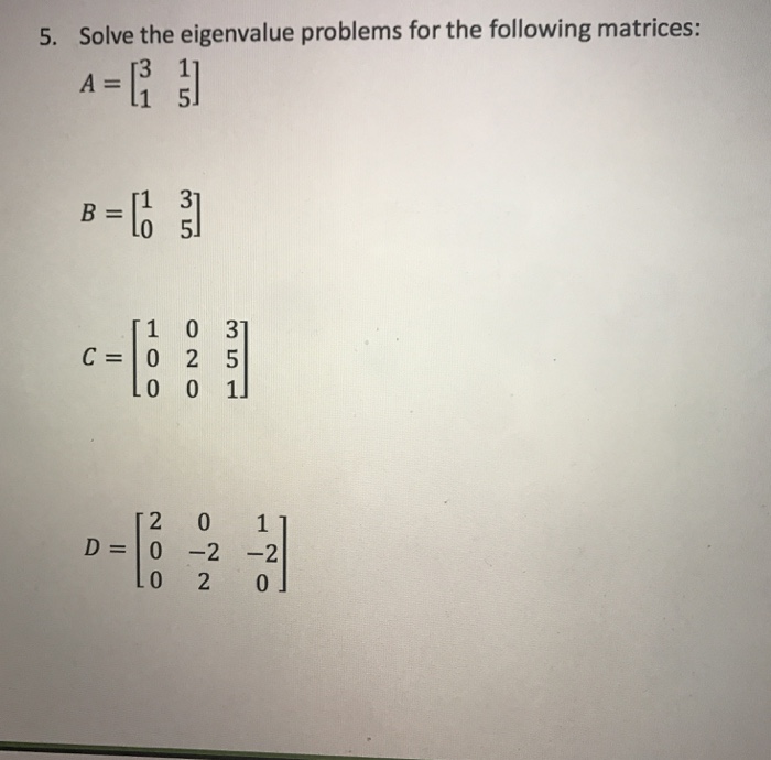 Solved Solve the eigenvalue problems for the following | Chegg.com