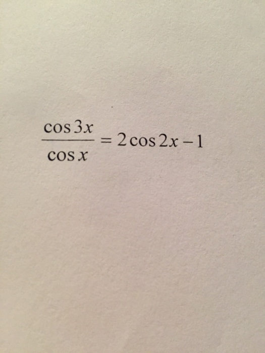 Solved cos 3x 2 cos 2x cos x | Chegg.com