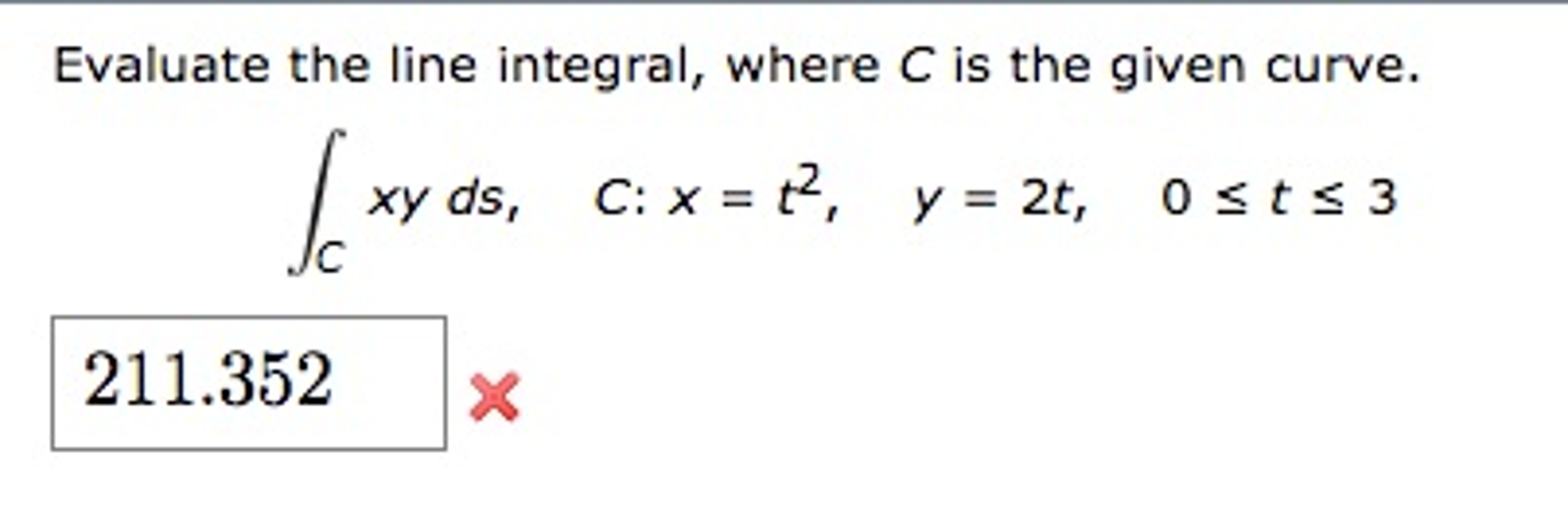 Solved Evaluate the line integral, where C is the given | Chegg.com