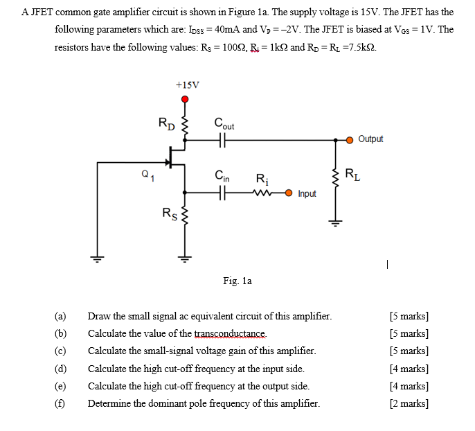 Solved A Jfet Common Gate Amplifier Circuit Is Shown In 5714