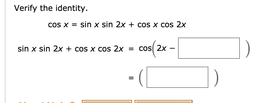 Solved Verify the identity. cos x sin x sin 2x + cos x cos | Chegg.com