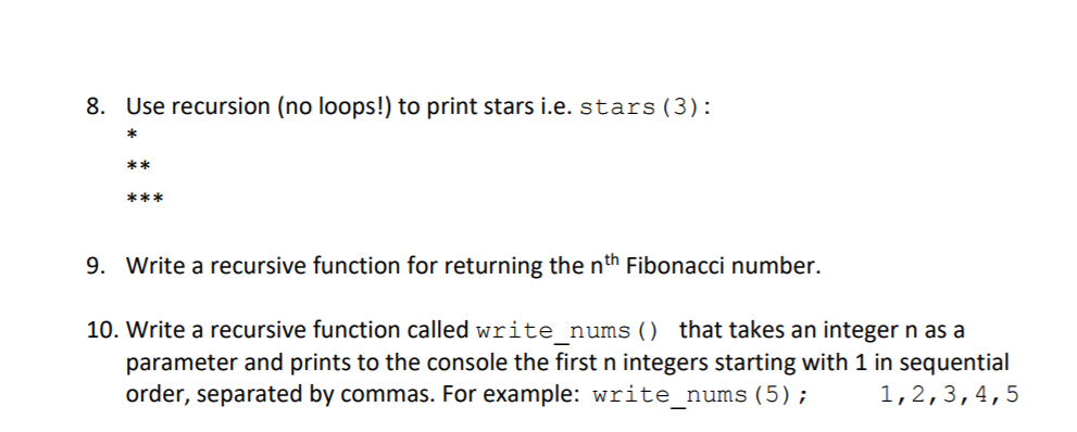 Solved Use recursion (no loops!) to print stars i.e. stars | Chegg.com image.