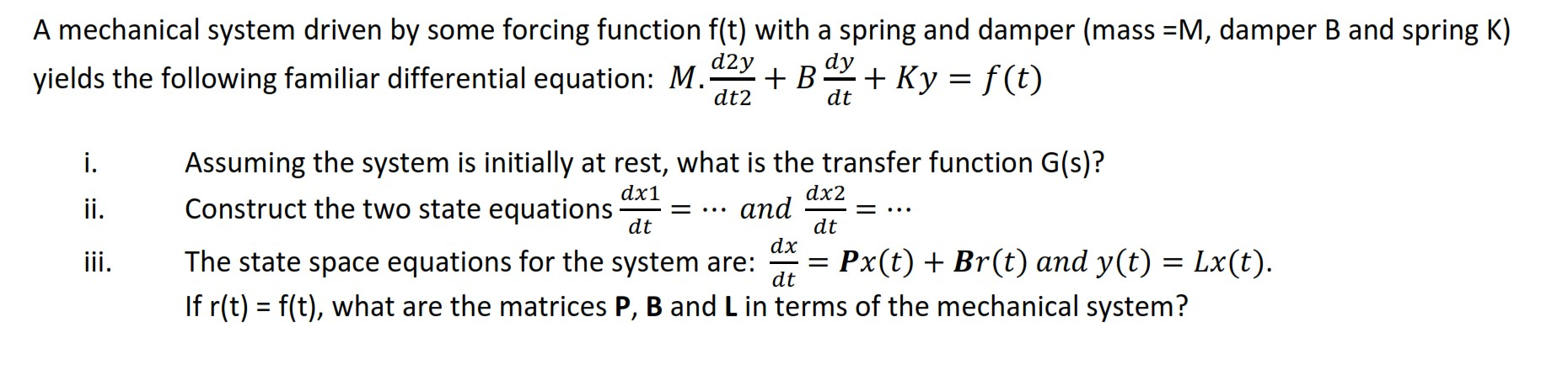 A Mechanical System Driven By Some Forcing Function | Chegg.com