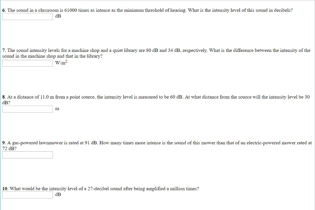 Solved 6. The Sound In A Classroom Is 61000 Times As Intense | Chegg.com