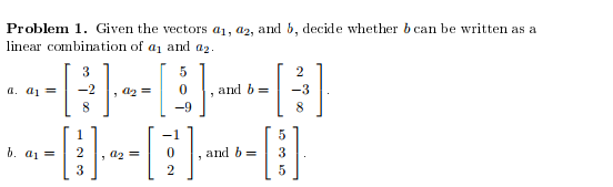 Solved Given The Vectors A1, A2 And B, Decide Whether B Can | Chegg.com