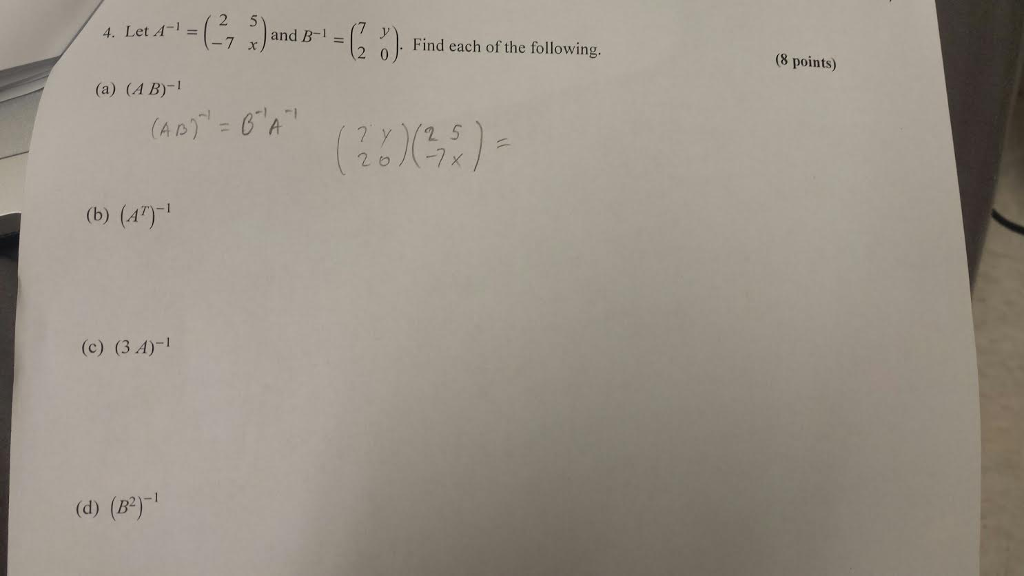 Solved Let A^-1 = (2 5 -7 X) And B^-1 = (7 Y 2 0). Find | Chegg.com