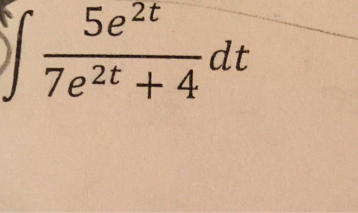 Solved 5e2t dt 7e2t + 4 52 J | Chegg.com