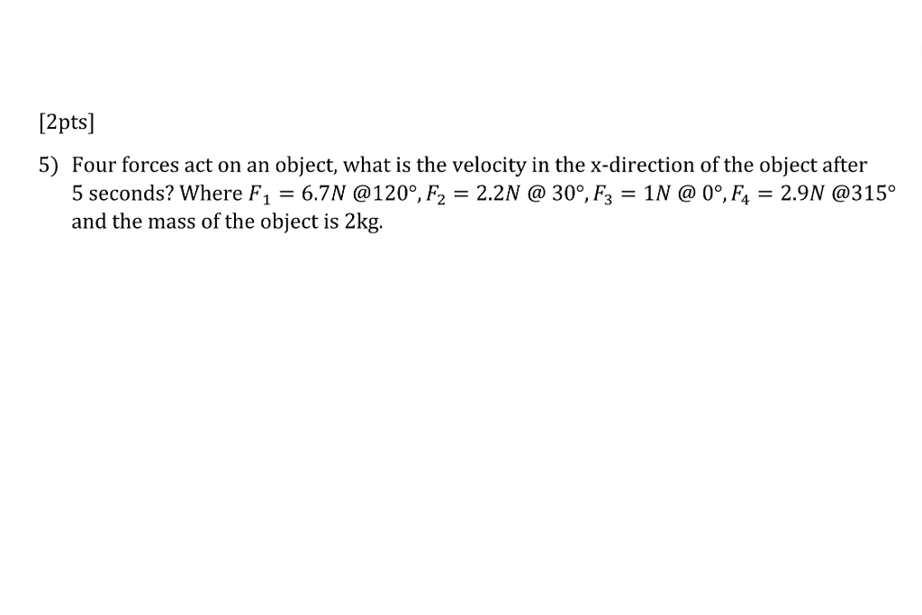 solved-2pts-5-four-forces-act-on-an-object-what-is-the-chegg