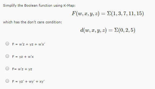 Solved Simplify the Boolean function using K-Map: F(w, z, y, | Chegg.com