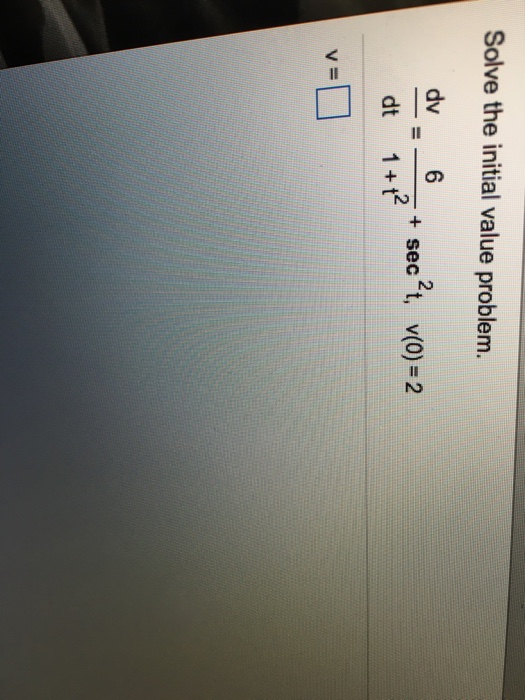 solved-solve-the-initial-value-problem-dv-dt-6-1-t-2-chegg