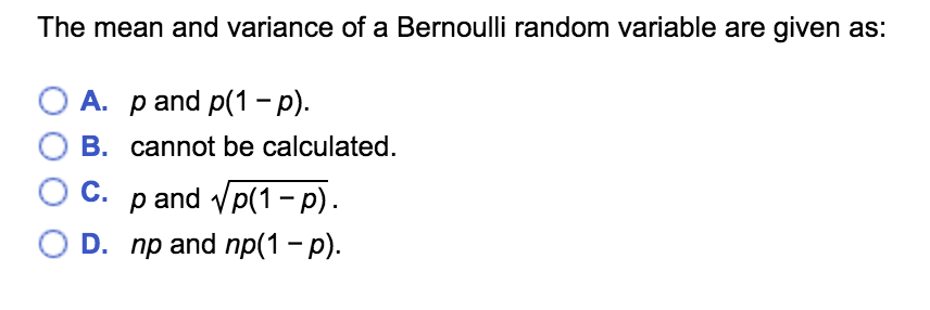 Solved The mean And Variance Of A Bernoulli Random Variable Chegg