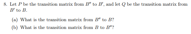 Solved Let P be the transition matrix from B" to B', and let | Chegg.com