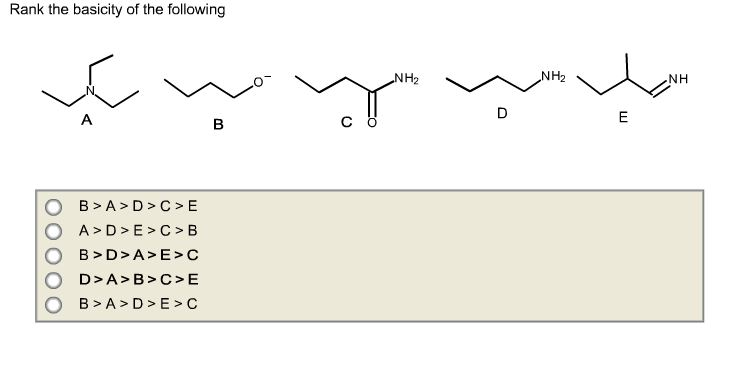 Solved Rank the basicity of the following B > A > D > C > E | Chegg.com