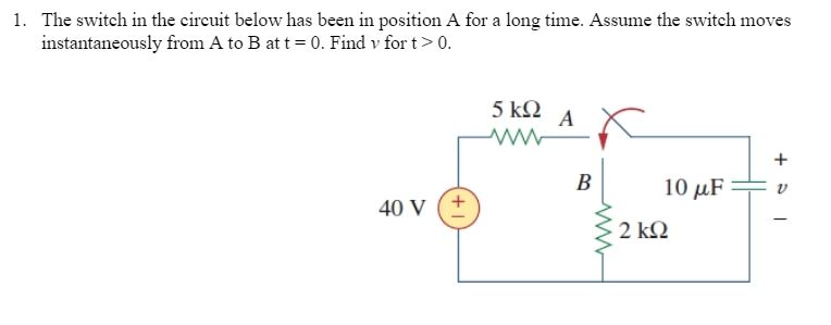 Solved The switch in the circuit below has been in position | Chegg.com