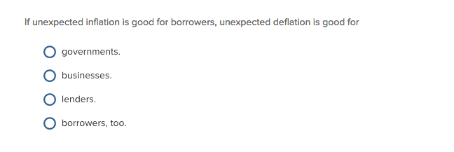 Solved If Unexpected Inflation Is Good For Borrowers, | Chegg.com