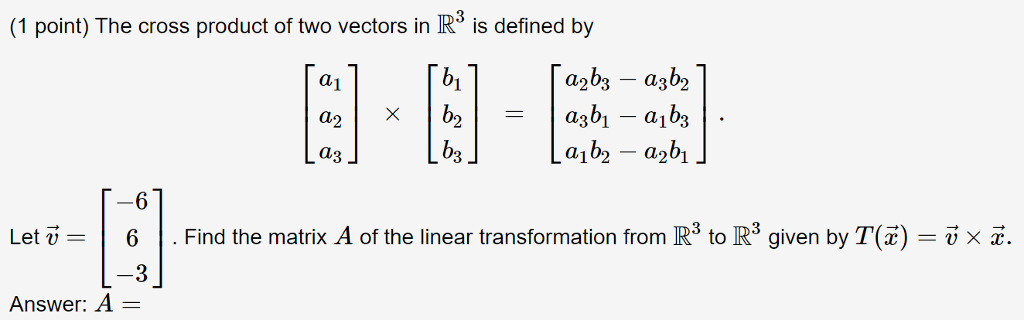 Solved (1 Point) The Cross Product Of Two Vectors In IR3 Is | Chegg.com