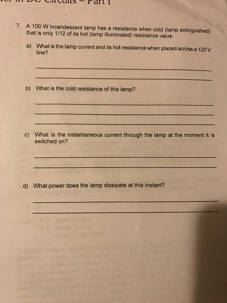 Solved A 100 W incandescent lamp has a resistance when cold