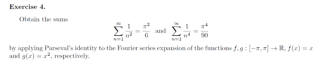 Solved Exercise 4 Obtain the sums 4 n2and n=1 724 90 by | Chegg.com