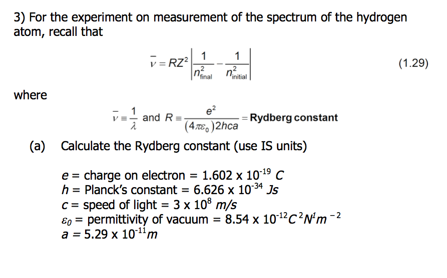 Hydrogen Atom Sample Problem Using Rydberg Constant Solved 3) For the experiment on measurement of the spectrum | Chegg.com