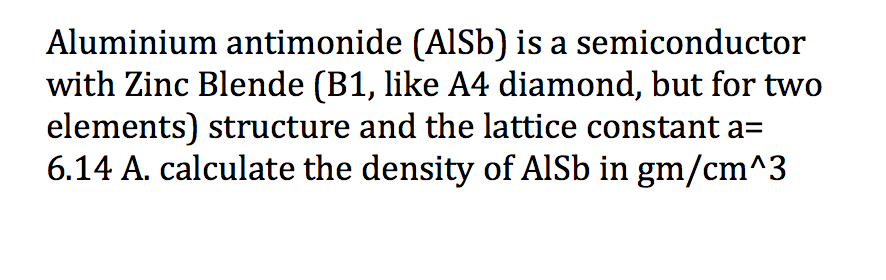 Solved Aluminium antimonide (AlSb) is a semiconductor with