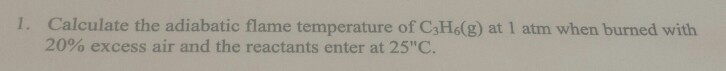 Solved Calculate the adiabatic flame temperature of | Chegg.com