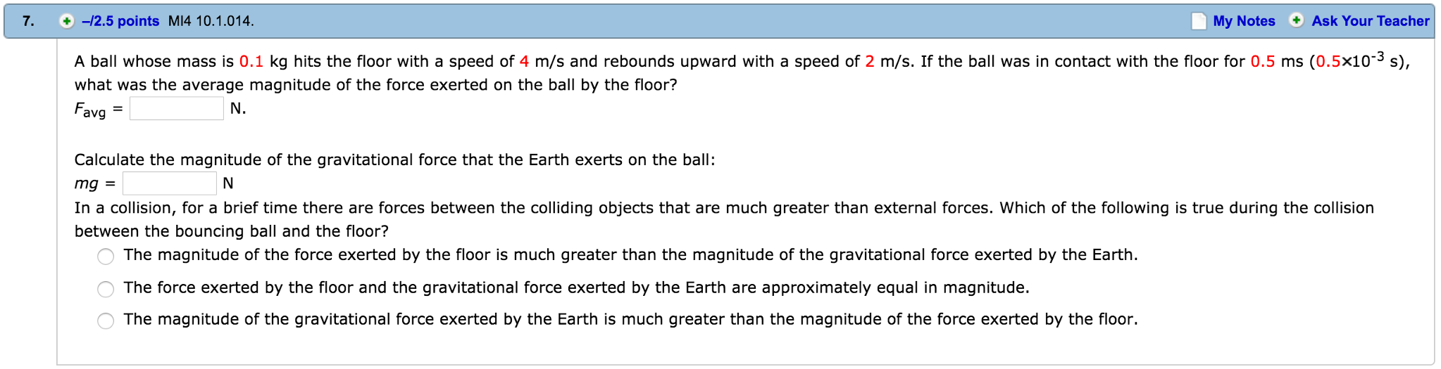 Solved A ball whose mass is 0.1 kg hits the floor with a