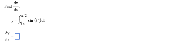 Solved Find Dy Dx Y Integralsquare Root X Pi2 Sin 7608