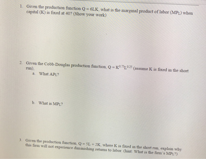 Solved Given the production function Q = 6LK what is the | Chegg.com