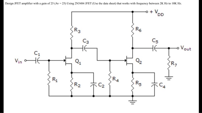 Design JFET amplifier with a gain of 25 (Av = 25) | Chegg.com