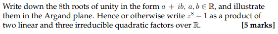 Solved Write down the 8th roots of unity in the form a + ib, | Chegg.com