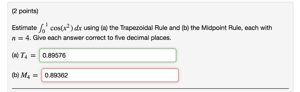 Solved (2 points) Estimate fo' cos(r?)dx using (a) the | Chegg.com