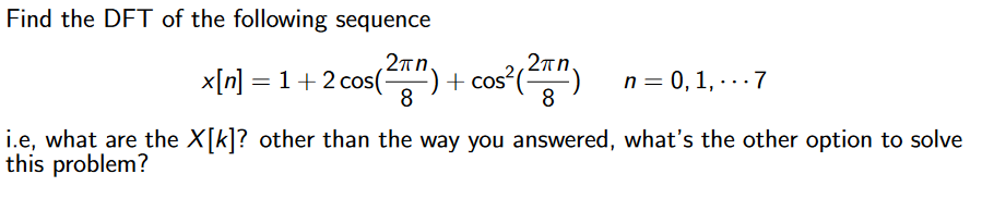 Solved Find the DFT of the following sequence x[n] = 1 + 2 | Chegg.com