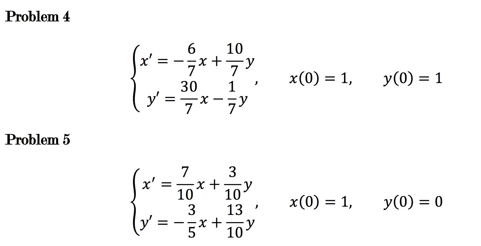 Solved {x? = -6/7x + 10/7 y y? = 30/7x - 1/7y, x(0)=1, | Chegg.com