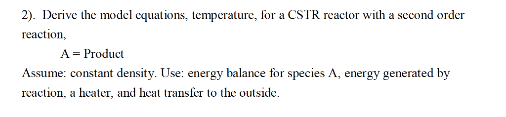 Solved 2). Derive the model equations, temperature, for a | Chegg.com