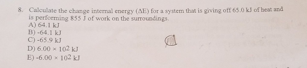 Solved 8. Calculate the change internal energy (AE) for a | Chegg.com