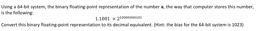 Solved Using a 64-bit system, the binary floating-point | Chegg.com