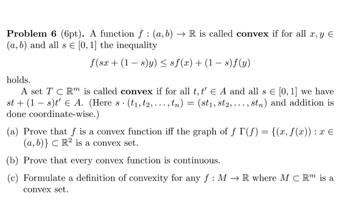 Solved A function f: (a, b) rightarrow R is called convex if | Chegg.com