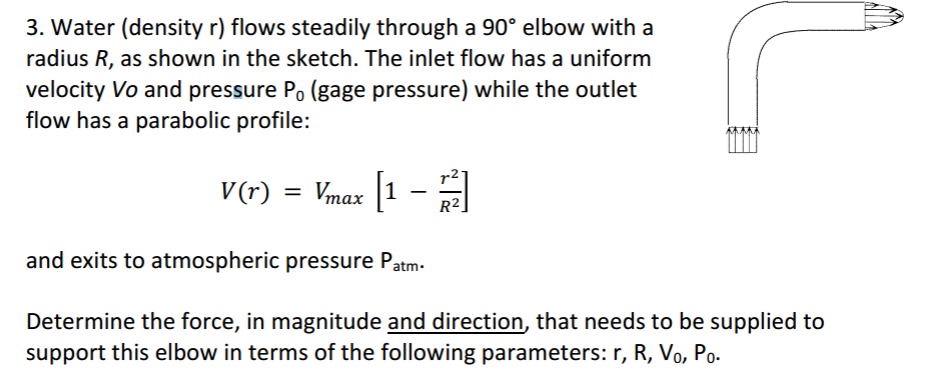 Solved Water (density r) flows steadily through a 90 degree | Chegg.com