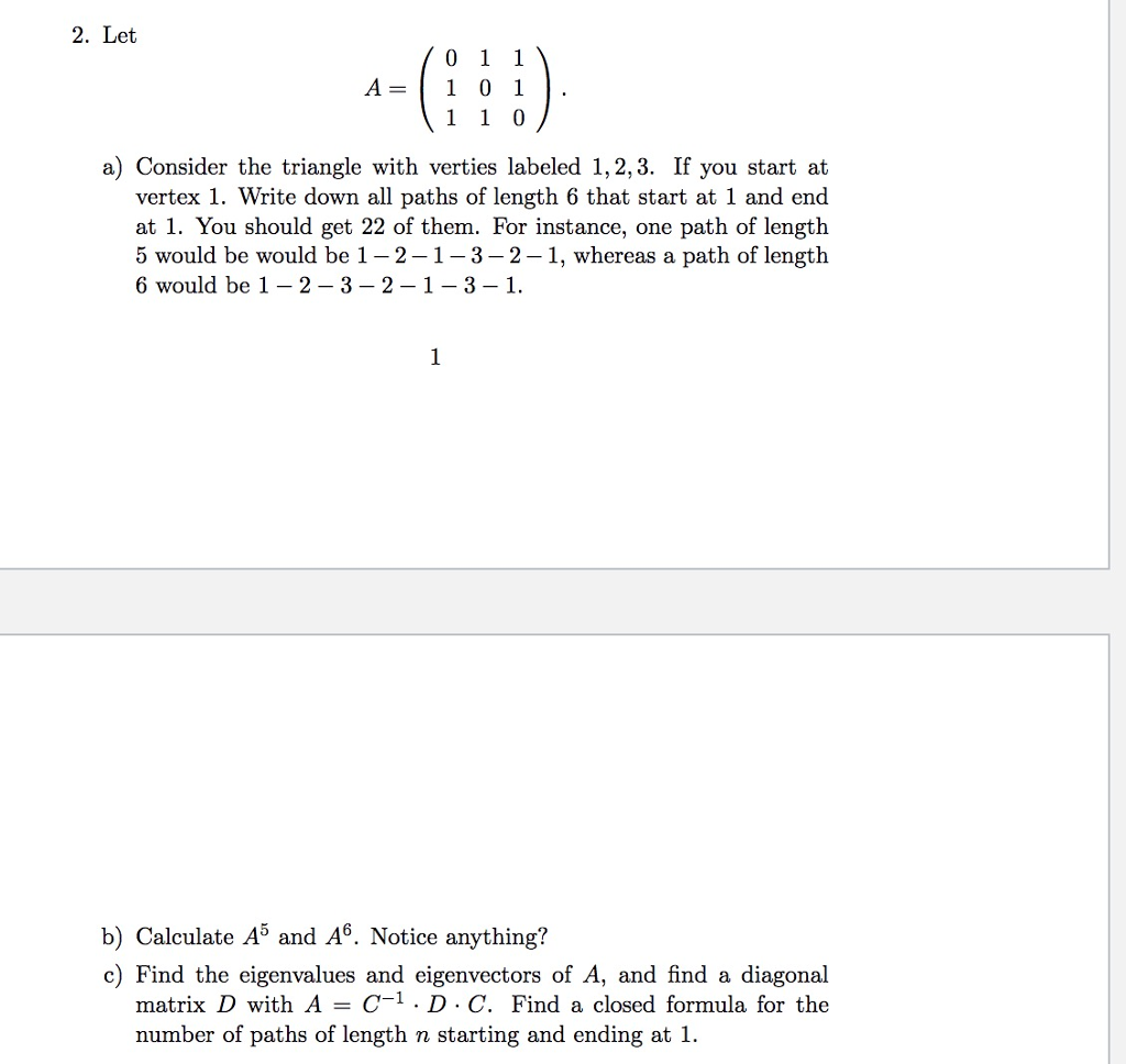 Solved 2. Let 0 1 1 A = 1 0 1 ( 1 1 0 ) a) Consider the | Chegg.com