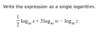 Solved Write the expression as a single logarithm. 1/2log_m | Chegg.com