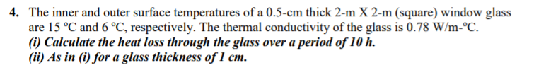 Solved 4. The inner and outer surface temperatures of a | Chegg.com